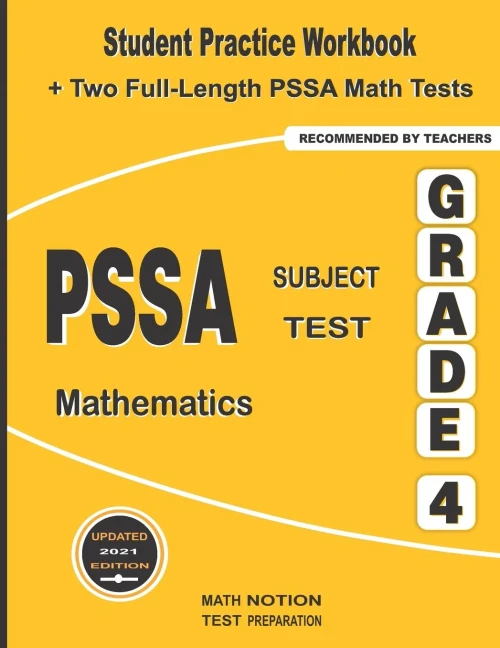 PSSA Subject Test Mathematics Grade 4: Student Practice Workbook + Two Full-Length PSSA Math Tests