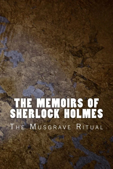 The Memoirs Of Sherlock Holmes: The Musgrave Ritual (Sherlock 1894)