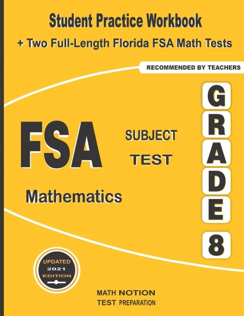 FSA Subject Test Mathematics Grade 8: Student Practice Workbook + Two Full-Length Florida FSA Math Tests