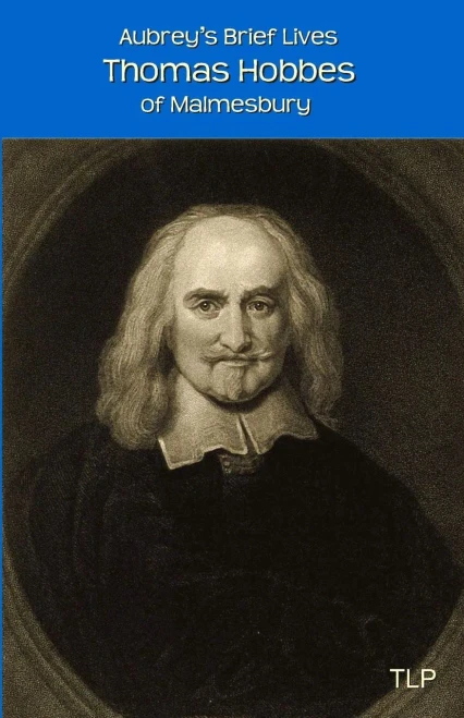 Aubrey'S Brief Lives: Thomas Hobbes: With HobbesS Latin Prose Autobiography, Translated By William Duggan