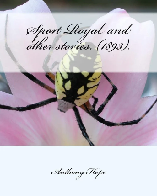 Sport Royal And Other Stories. (1893). By:Anthony Hope