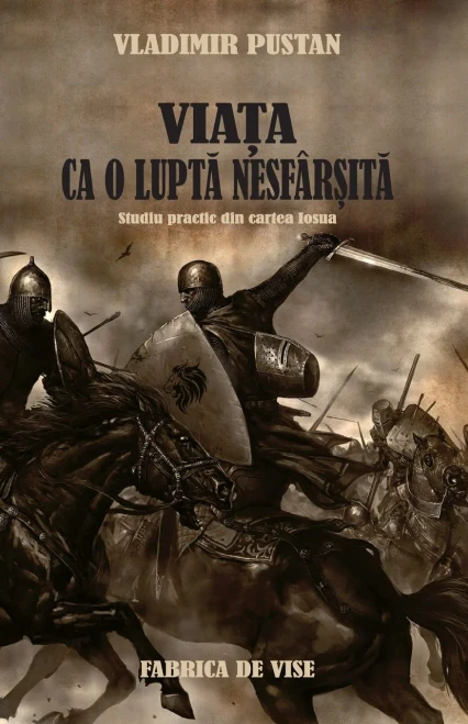 Viaţa Ca o Luptă Nesfârsită: Studiu Practic din Cartea Iosua (Romansch Edition)