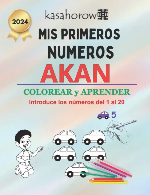 Mis Primeros Números Akan: Colorear Y Aprender 1 2 3 (Akan Kasahorow) (Spanish Edition)