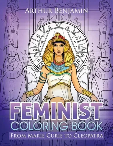 Feminist Coloring Book: From Marie Curie To Cleopatra