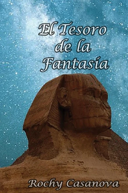 El Tesoro De La Fantasía: La Fantasía Es Un Tesoro Dormido Dentro De Nuestro Ser Que Aflora Cuando La Musa Lo Despierta (Frutos De Mi Inspiración) (Spanish Edition)