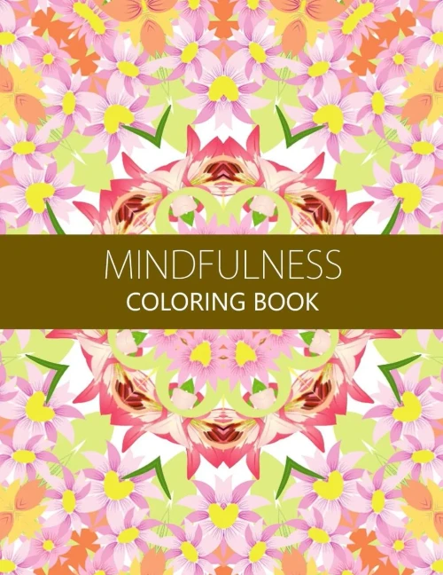 Mindfulness Coloring Book: Reduce Stress And Improve Your Life (Adults And Kids)Coloring Pages For Adults