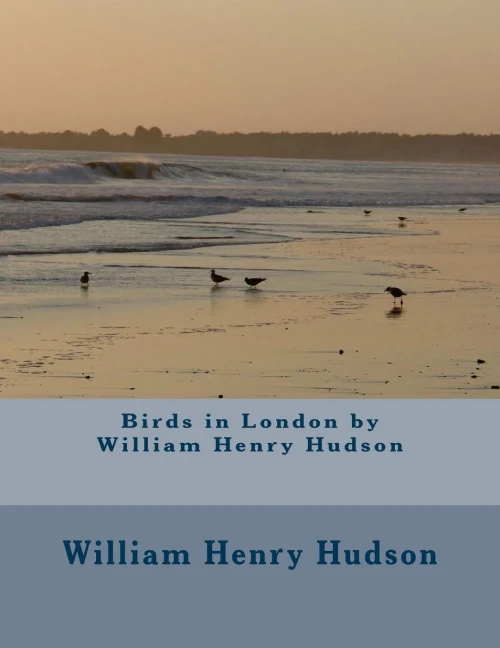 Birds In London By William Henry Hudson