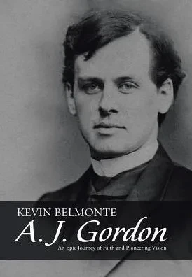 A. J. Gordon: An Epic Journey Of Faith And Pioneering Vision