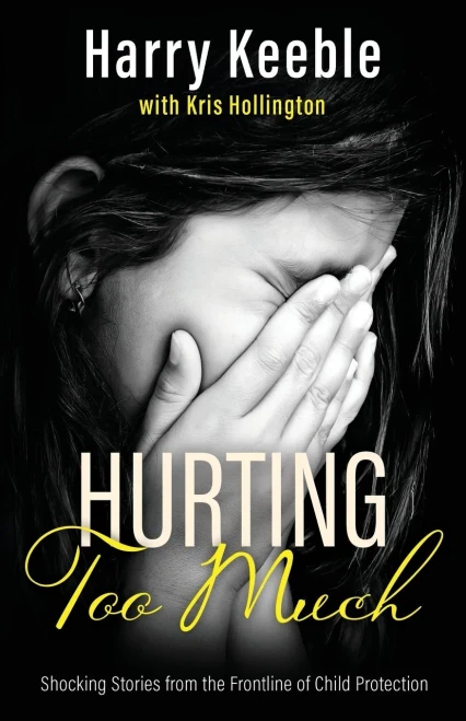 Hurting Too Much: Shocking Stories from the Frontline of Child Protection