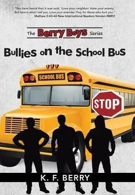 The Berry Boys' Series: Bullies On The School Bus