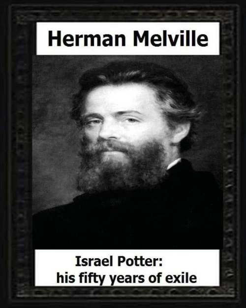 Israel Potter: His Fifty Years Of Exile(1885), By:Herman Melville