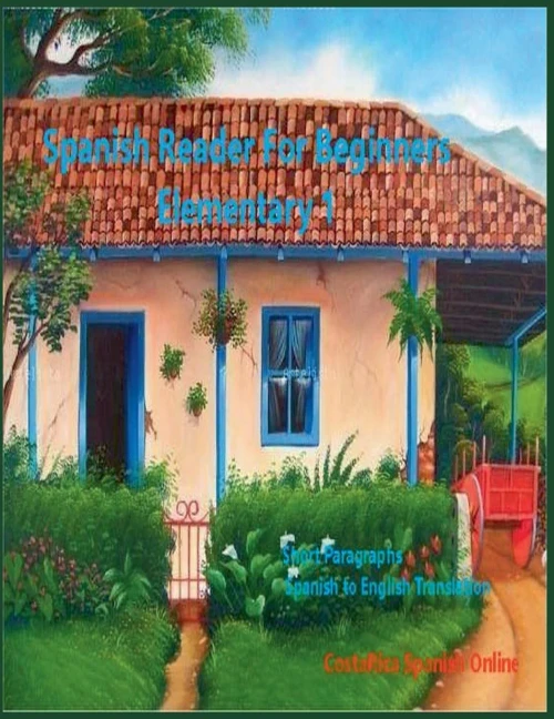 Spanish Reader For Beginners-Elementary 1 (Spanish Edition)
