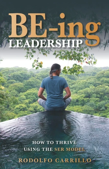 BE-ing Leadership: How to Thrive Using the SER Model