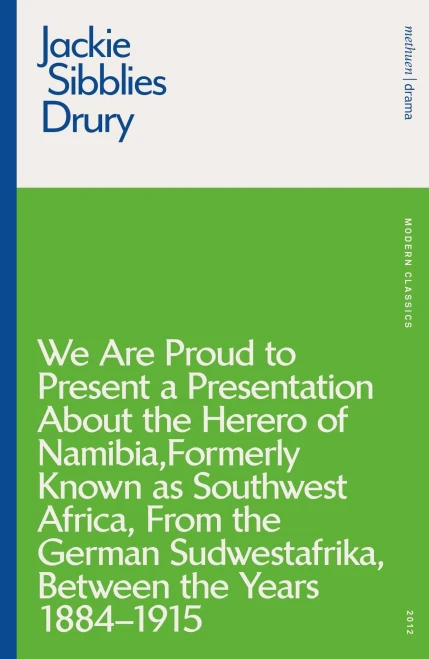 We are Proud to Present a Presentation About the Herero of Namibia, Formerly Known as Southwest Africa, From the German Sudwestafrika, Between the Years 1884 - 1915 (Modern Classics)