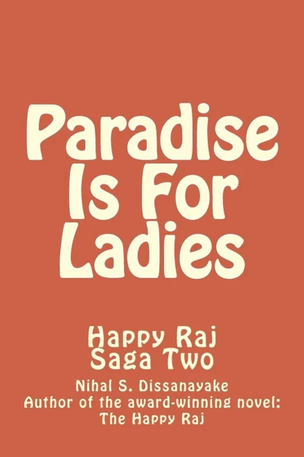 Paradise Is For Ladies: Happy Raj Saga Two (Happy Raj Saga Series)