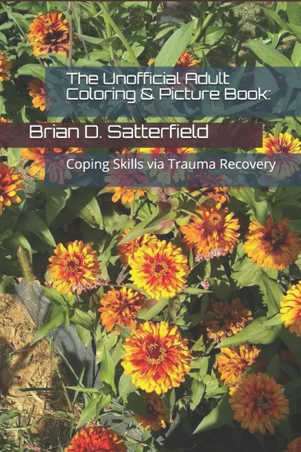 The Unofficial Adult Coloring & Picture Book: Coping Skills via Trauma Recovery