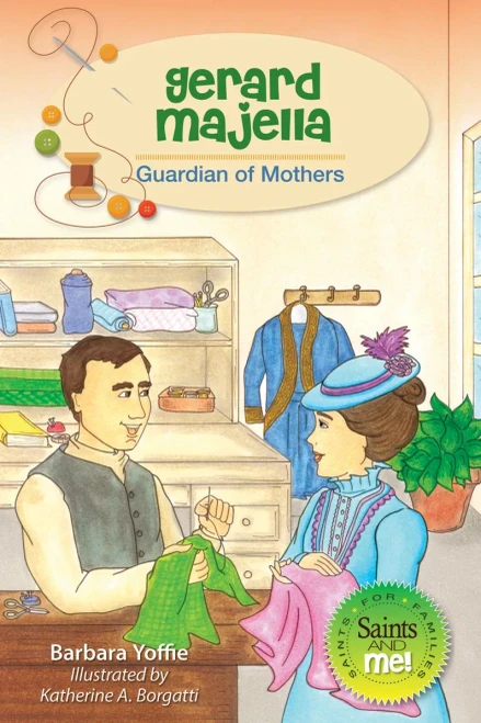Gerard Majella: Guardian of Mothers (Saints and Me!)