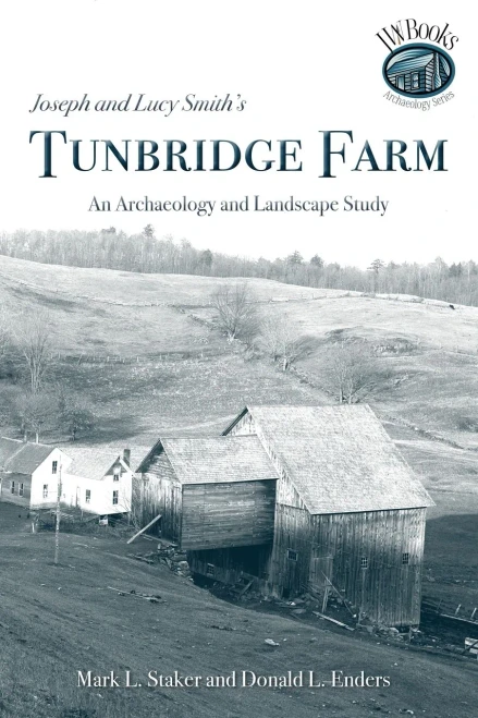 Joseph and Lucy Smith’s Tunbridge Farm: An Archaeology and Landscape Study