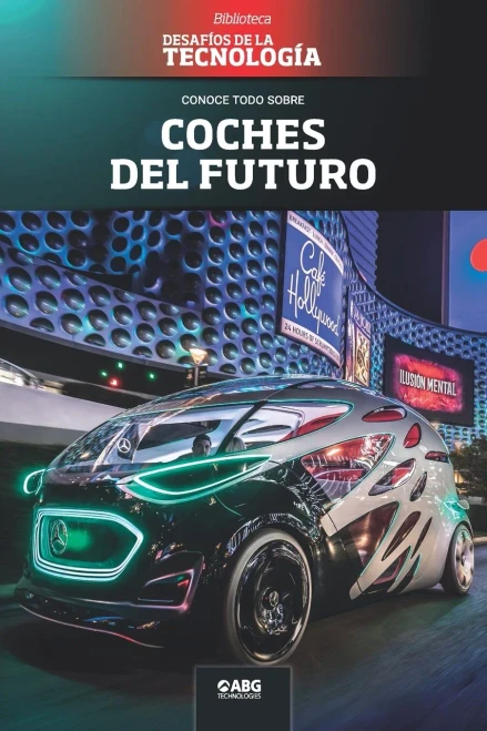 Coches del futuro: El DeLorean del siglo XXI y los nanomateriales (Desafíos de la Ingeniería: los principios de la Ingeniería y sus más increíbles logros.) (Spanish Edition)