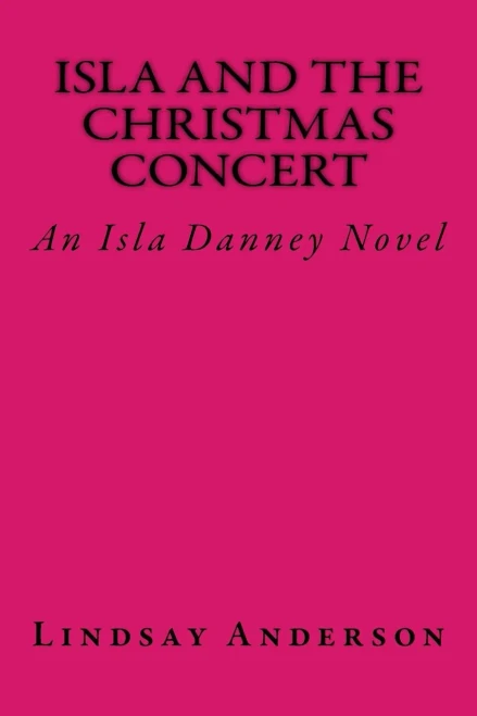 Isla And The Christmas Concert: An Isla Danney Novel