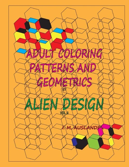Patterns And Geometrics By Alien Design Vol 2: Therapeutic Stress Relaxation Coloring