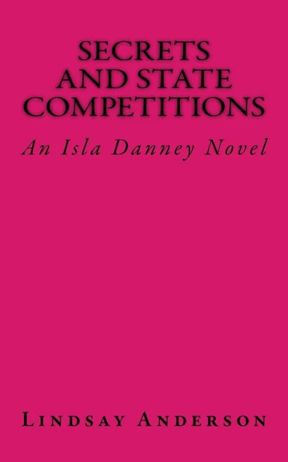 Secrets And State Competitions: An Isla Danney Novel
