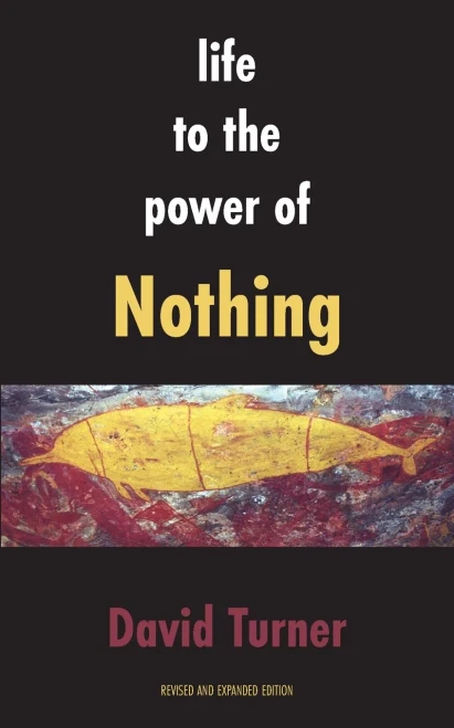 Life to the Power of Nothing: Revised and Expanded Edition