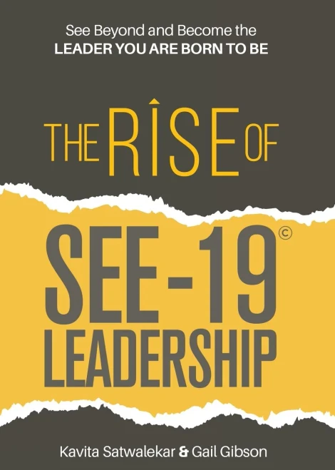 The Rise of SEE-19© Leadership: See beyond and become the leader you are born to be