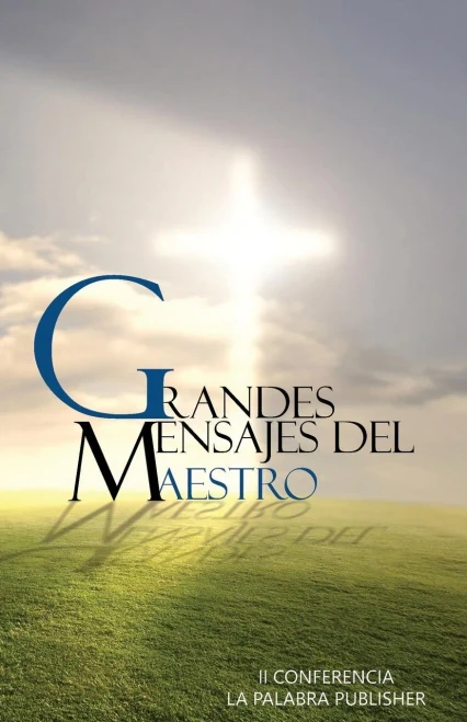 Grandes Mensajes Del Maestro: Ii Conferencia La Palabra Publisher (Spanish Edition)