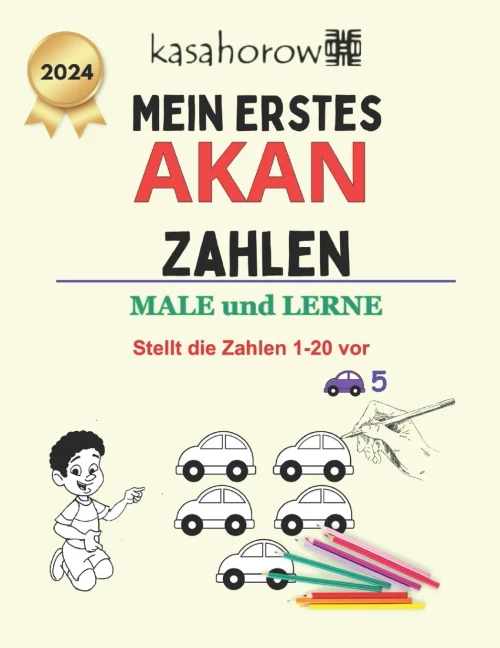 Mein Erstes Akan Zahlen: Male Und Lerne 1 2 3 (Akan Kasahorow) (German Edition)