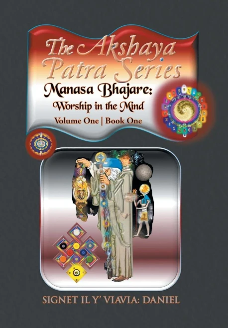 The Akshaya Patra; Manasa Bhajare: Worship In The Mind: Volume One Book One