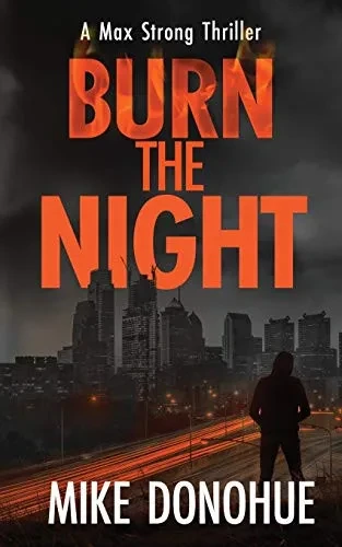 Burn the Night (Max Strong Thriller Series)