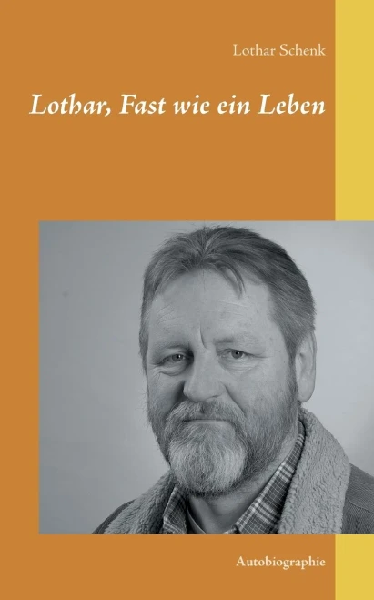 Lothar, Fast wie ein Leben: Autobiographie (German Edition)