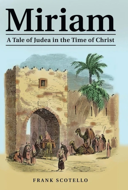 Miriam: A Tale Of Judea In The Time Of Christ