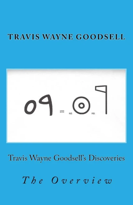 Travis Wayne Goodsell'S Discoveries: The Overview