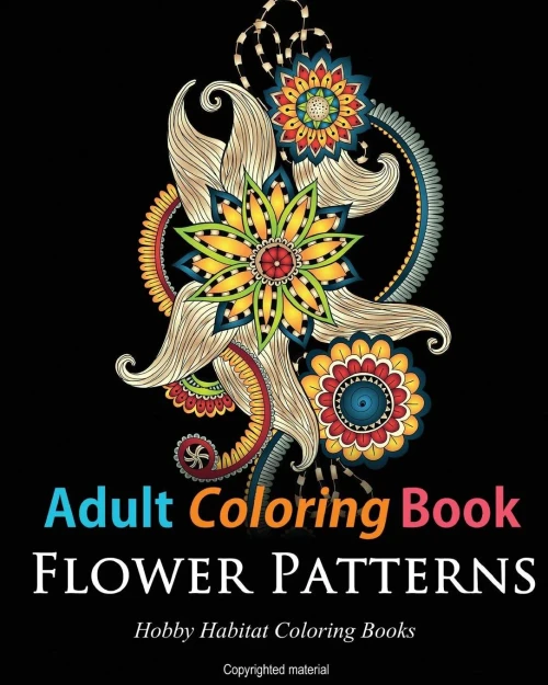 Adult Coloring Books: Flower Patterns: 50 Gorgeous, Stress Relieving Henna Flower Designs (Hobby Habitat Coloring Books)