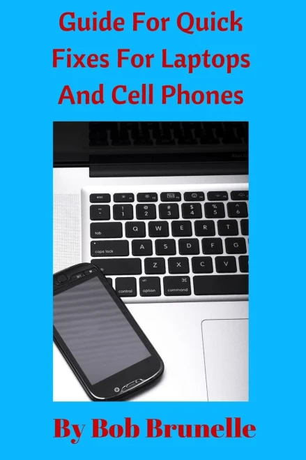 Guide For Quick Fixes For Laptops And Cell Phones