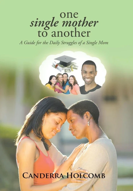 One Single Mother To Another: A Guide For The Daily Struggles Of A Single Mom