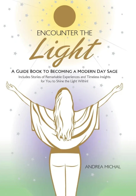 Encounter The Light: A Guide Book To Becoming A Modern Day Sage