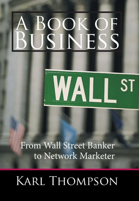A Book Of Business: From Wall Street Banker To Network Marketer