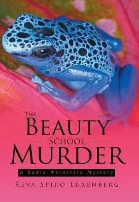 The Beauty School Murder: A Sadie Weinstein Mystery