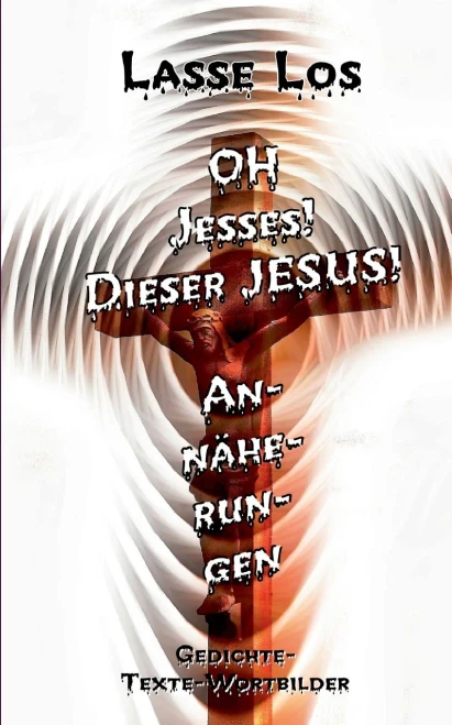 Oh Jesses! Dieser Jesus! Annäherungen (German Edition)