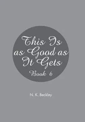 This Is As Good As It Gets: Book 6