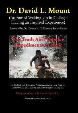 The Truth Ain'T Popular: Impediments To Hope