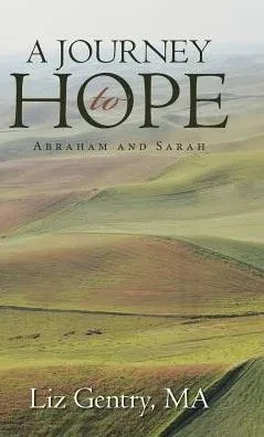 A Journey To Hope: Abraham And Sarah