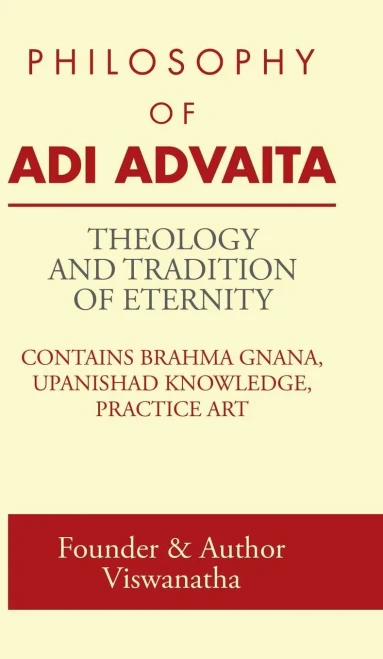 Theology And Tradition Of Eternity: Philosophy Of Adi Advaita