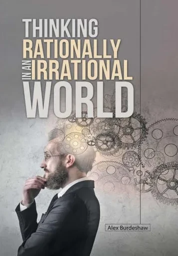 Thinking Rationally In An Irrational World
