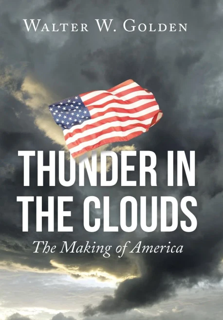 Thunder In The Clouds: The Making Of America