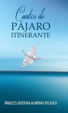 Cantos De Pájaro Itinerante (Spanish Edition)