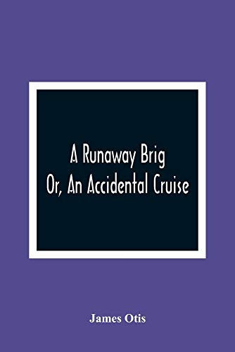 A Runaway Brig; Or, An Accidental Cruise